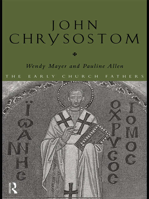 Book cover of John Chrysostom: New Approaches, New Perspectives (The Early Church Fathers #1)