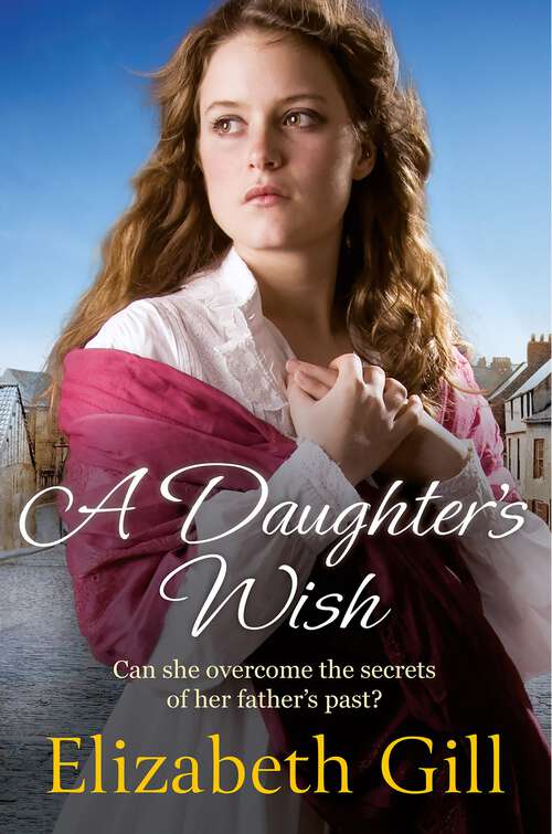 Book cover of A Daughter's Wish: Her parents' secret could tear them apart . . .