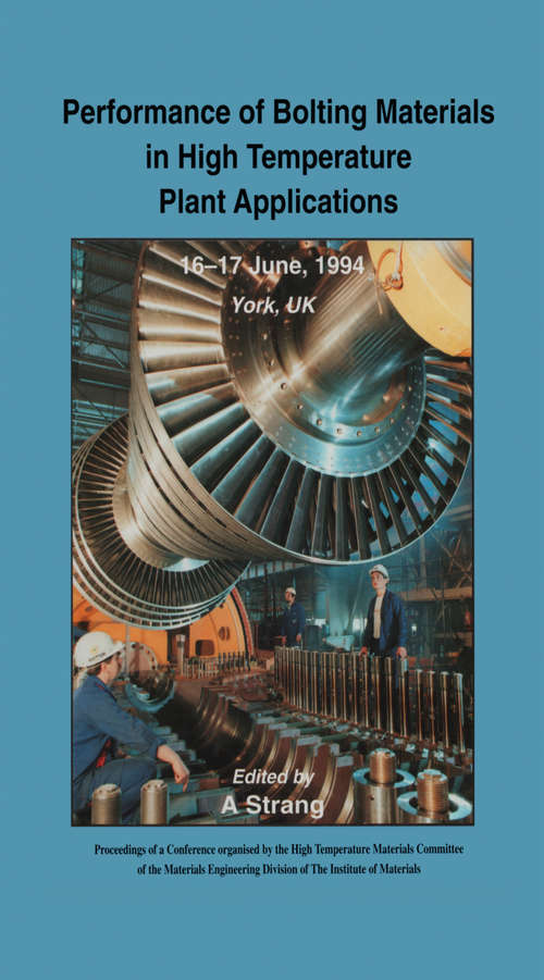 Book cover of Performance of Bolting Materials in High Temperature Plant Applications: Conference Proceedings, 16-17 June 1994, York, UK