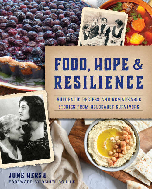 Book cover of Food, Hope & Resilience: Authentic Recipes and Remarkable Stories from Holocaust Survivors (American Palate)