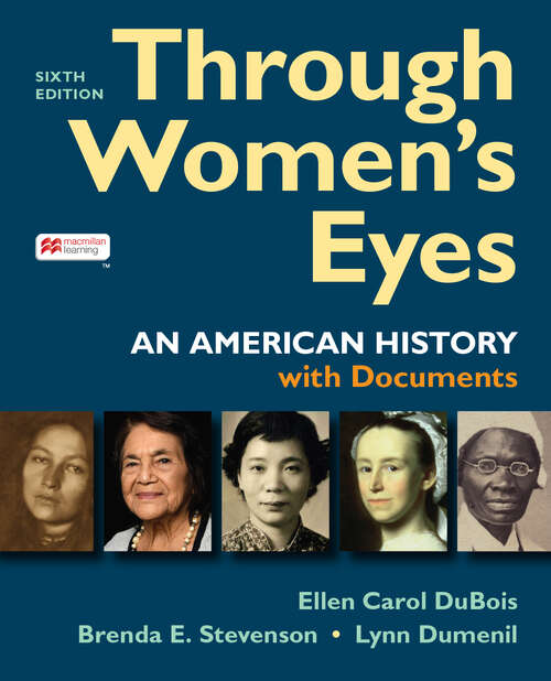 Book cover of Through Women's Eyes: An American History with Documents (Sixth Edition)