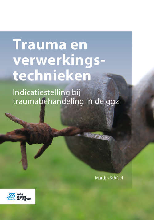 Book cover of Trauma en verwerkingstechnieken: Indicatiestelling bij traumabehandeling in de ggz (1st ed. 2020)