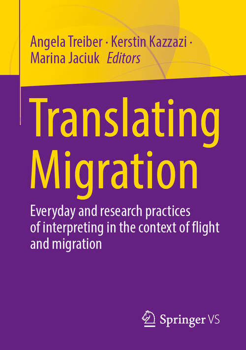 Book cover of Translating Migration: Everyday and research practices of interpreting in the context of flight and migration (2024)