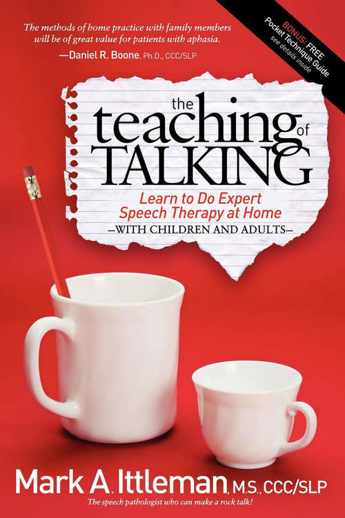 Book cover of The Teaching of Talking: Learn to Do Expert Speech Therapy at Home with Children and Adults