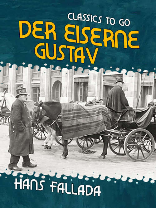 Book cover of Der eiserne Gustav (Classics To Go)