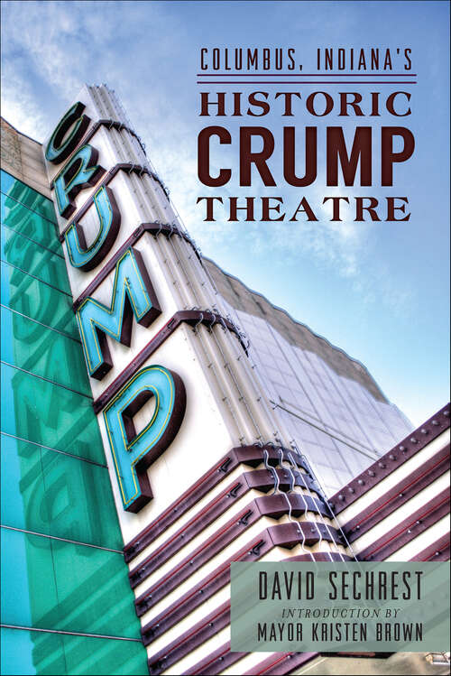 Book cover of Columbus Indiana's Historic Crump Theatre (Landmarks)