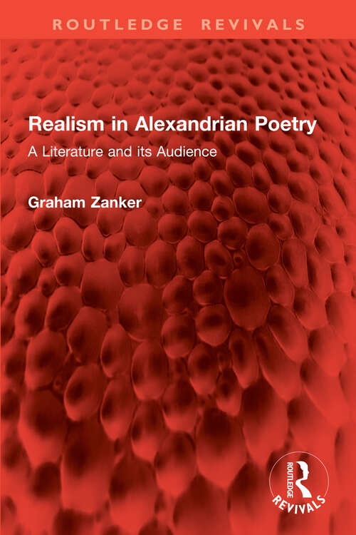 Book cover of Realism in Alexandrian Poetry: A Literature and its Audience (Routledge Revivals)