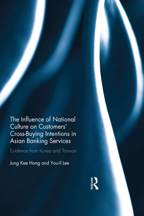 Book cover of The Influence of National Culture on Customers' Cross-Buying Intentions in Asian Banking Services: Evidence from Korea and Taiwan