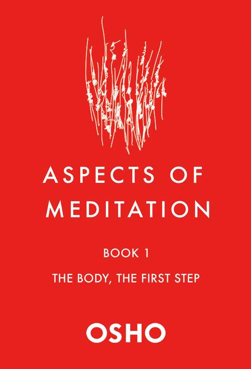 Book cover of Aspects of Meditation Book 1: The Body, the First Step (Aspects of Meditation #1)