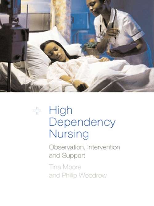 Book cover of High Dependency Nursing Care: Observation, Intervention and Support for Level 2 Patients