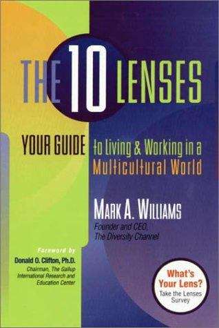 Book cover of The 10 Lenses: Your Guide to Living and Working in a Multicultural World (Capital Ideas for Business and Personal Development Ser.)