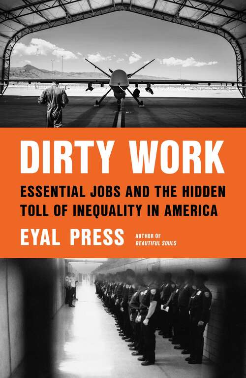 Book cover of Dirty Work: Essential Jobs and the Hidden Toll of Inequality in America