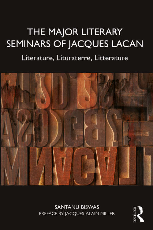 Book cover of The Major Literary Seminars of Jacques Lacan: Literature, Lituraterre, Litterature