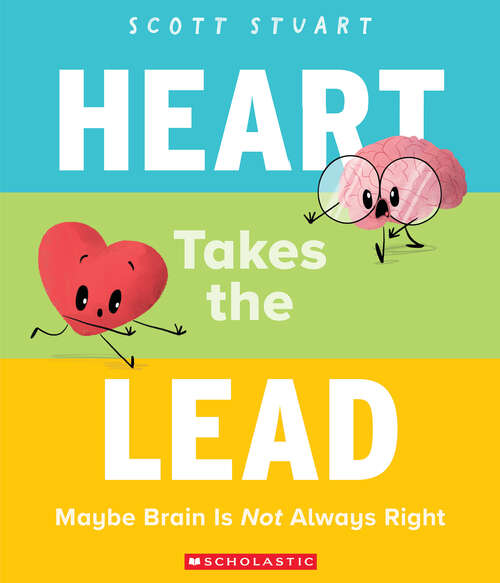 Book cover of Heart Takes the Lead: Maybe Brain Is Not Always Right