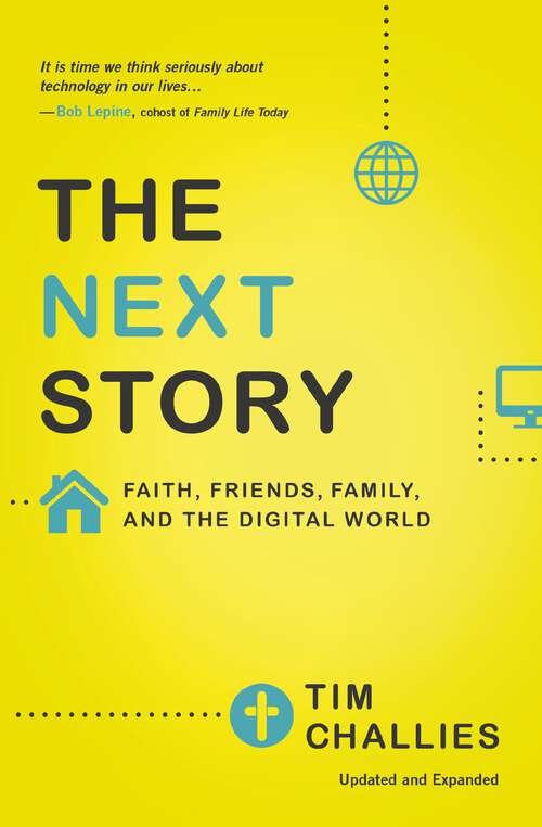 Book cover of The Next Story: Faith, Friends, Family, and the Digital World