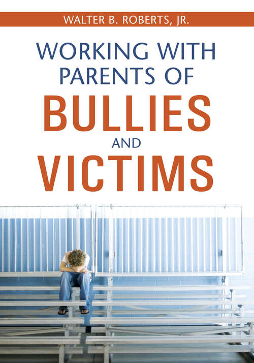 Book cover of Working With Parents of Bullies and Victims