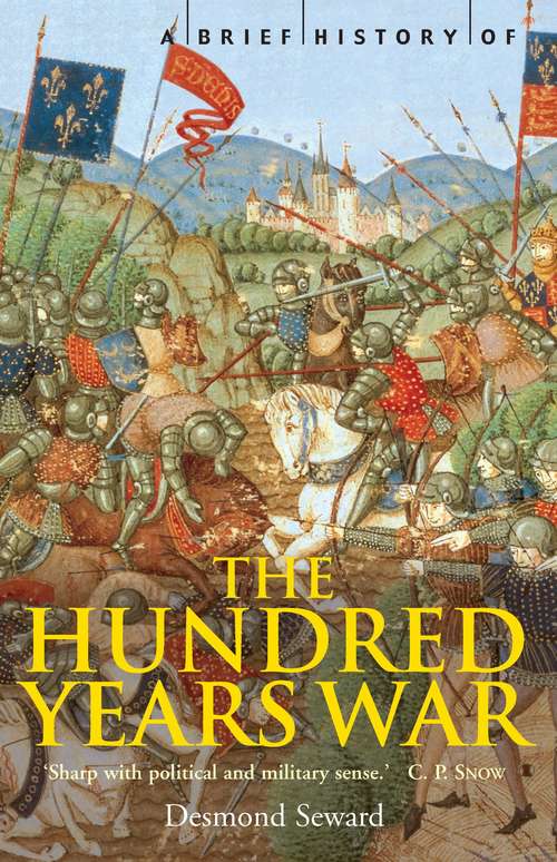 Book cover of A Brief History of the Hundred Years War: The English in France, 1337-1453