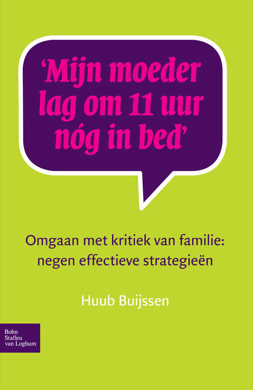Book cover of ‘Mijn moeder lag om 11 uur nóg in bed’: Omgaan met kritiek van familie: negen effectieve strategieën
