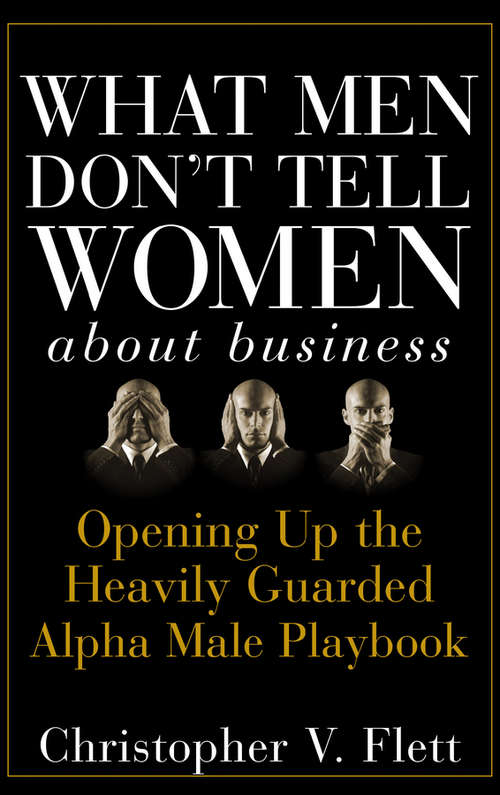 Book cover of What Men Don't Tell Women About Business