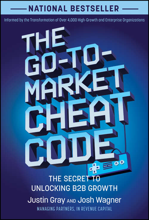 Book cover of The Go-to-Market Cheat Code: The Secret to Unlocking B2B Growth