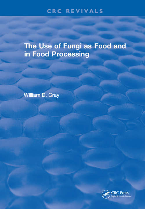 Book cover of Use Of Fungi As Food: Volume 1 (Crc Monoscience Ser.)