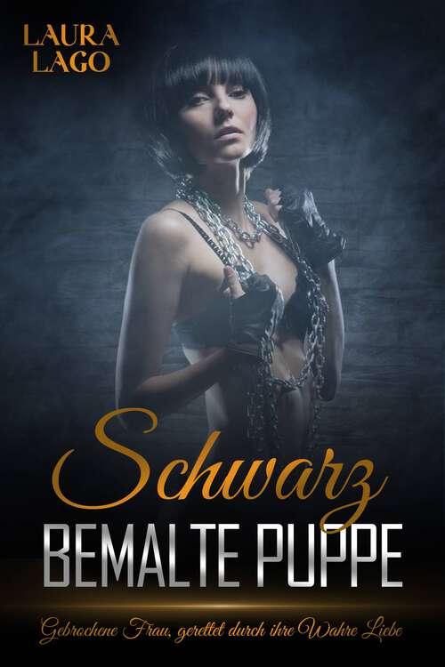 Book cover of Schwarz bemalte Puppe: Gebrochene Frau, gerettet durch ihre Wahre Liebe