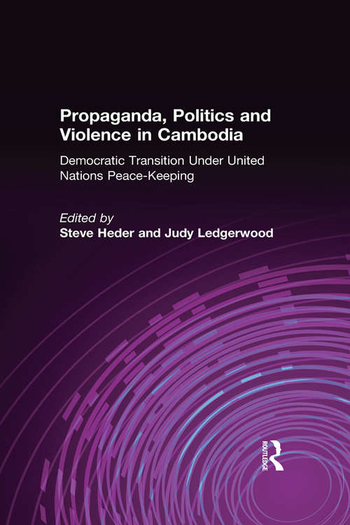 Book cover of Propaganda, Politics and Violence in Cambodia: Democratic Transition Under United Nations Peace-Keeping