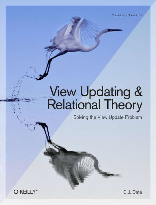 Book cover of View Updating and Relational Theory: Solving the View Update Problem