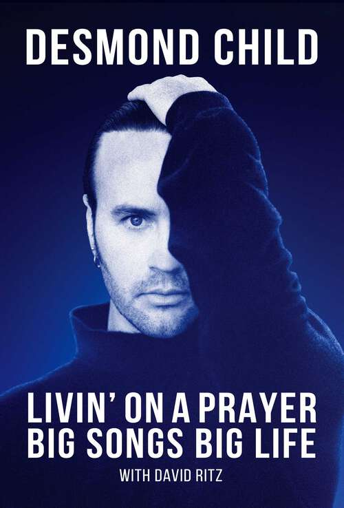 Book cover of Livin' On A Prayer: Big Songs Big Life