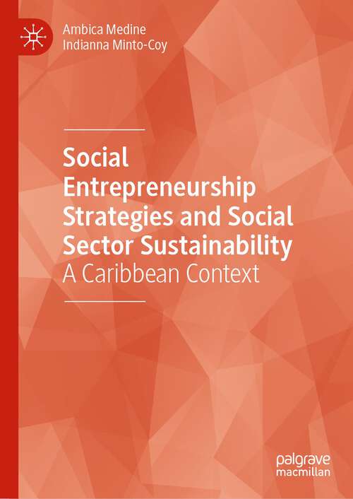 Book cover of Social Entrepreneurship Strategies and Social Sector Sustainability: A Caribbean Context (1st ed. 2023)