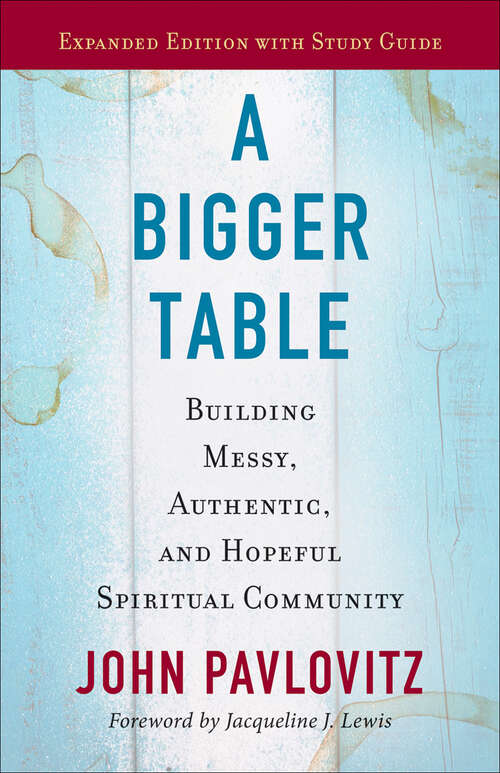 Book cover of A Bigger Table: Building Messy, Authentic, And Hopeful Spiritual Community