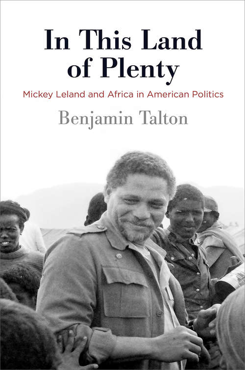 Book cover of In This Land of Plenty: Mickey Leland and Africa in American Politics (Politics and Culture in Modern America)