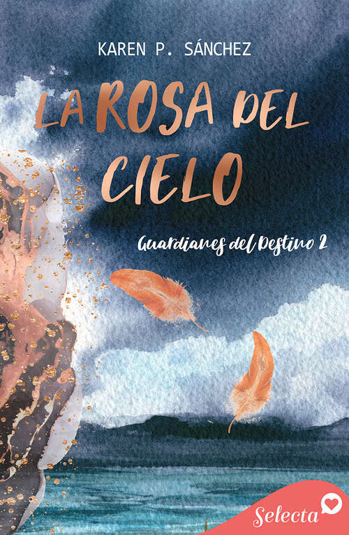 Book cover of La rosa del cielo (Guardianes del destino: Volumen 2)