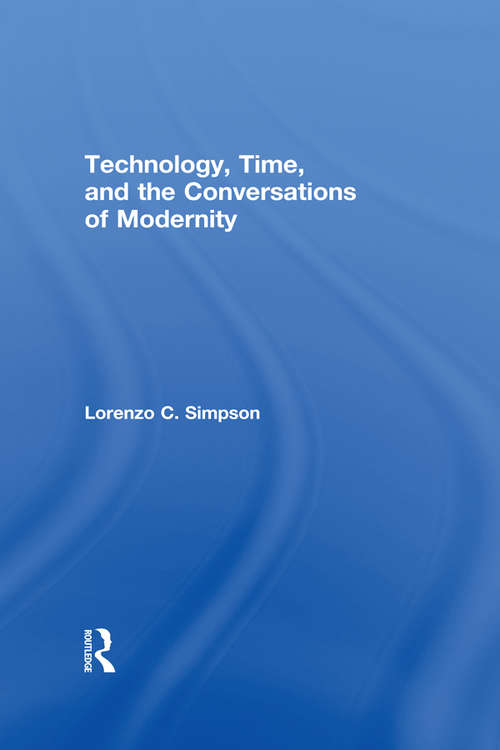 Book cover of Technology, Time, and the Conversations of Modernity