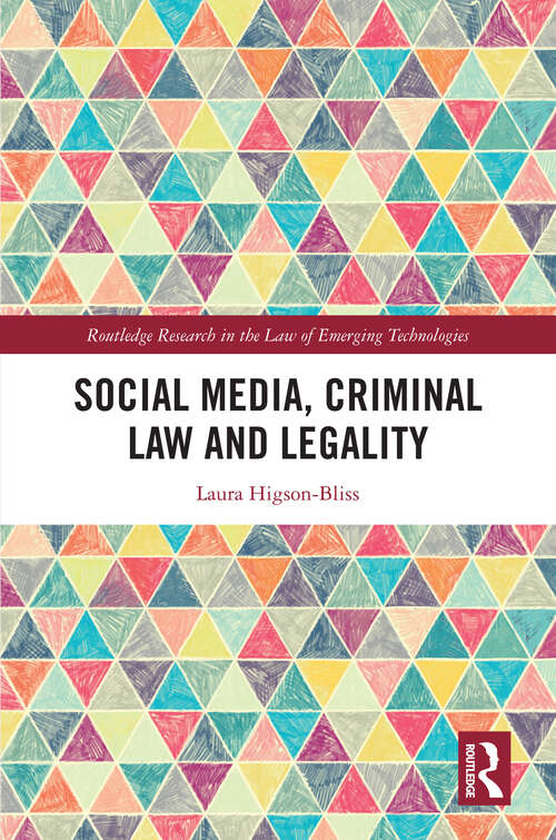 Book cover of Social Media, Criminal Law and Legality (Routledge Research in the Law of Emerging Technologies)