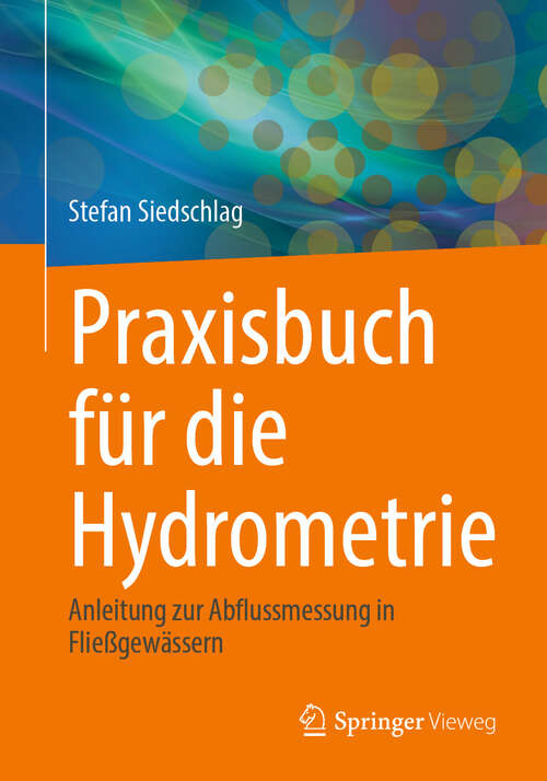 Book cover of Praxisbuch für die Hydrometrie: Anleitung zur Abflussmessung in Fließgewässern