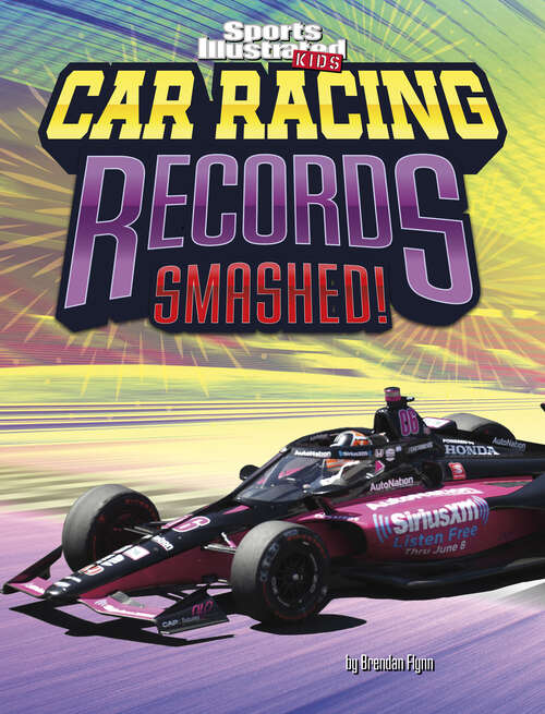 Book cover of Car Racing Records Smashed! (Sports Illustrated Kids: Record Smashers Ser.)