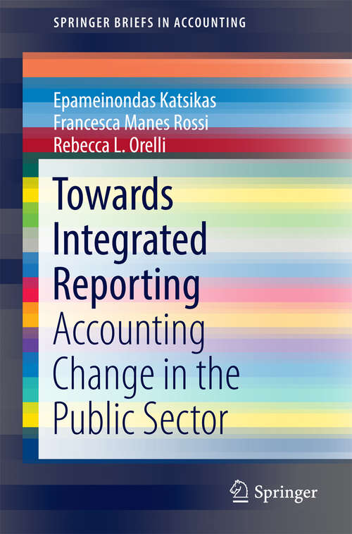 Book cover of Towards Integrated Reporting: Accounting Change in the Public Sector (1st ed. 2017) (SpringerBriefs in Accounting)