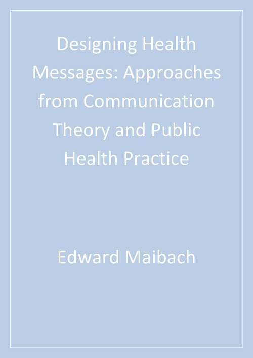 Book cover of Designing Health Messages: Approaches from Communication Theory and Public Health Practice