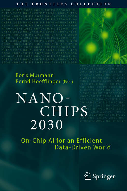 Book cover of NANO-CHIPS 2030: On-Chip AI for an Efficient Data-Driven World (1st ed. 2020) (The Frontiers Collection)
