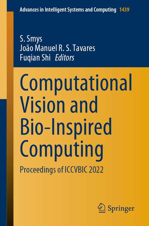 Book cover of Computational Vision and Bio-Inspired Computing: Proceedings of ICCVBIC 2022 (1st ed. 2023) (Advances in Intelligent Systems and Computing #1439)