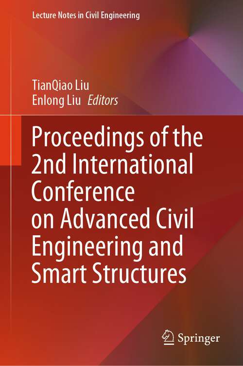 Book cover of Proceedings of the 2nd International Conference on Advanced Civil Engineering and Smart Structures (2024) (Lecture Notes in Civil Engineering #474)