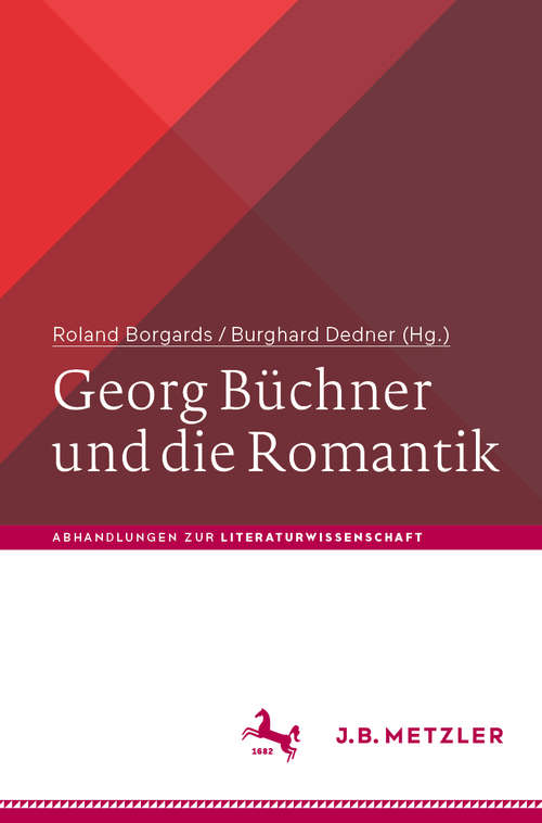 Book cover of Georg Büchner und die Romantik (1. Aufl. 2020) (Abhandlungen zur Literaturwissenschaft)