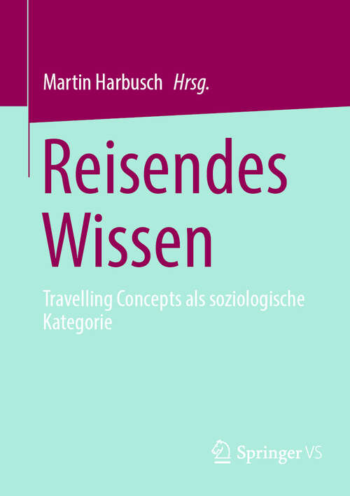 Book cover of Reisendes Wissen: Travelling Concepts als soziologische Kategorie