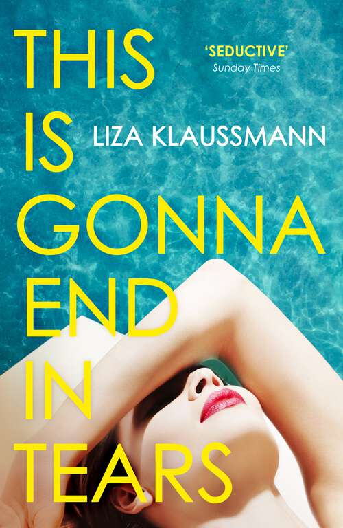 Book cover of This is Gonna End in Tears: The novel that makes a summer