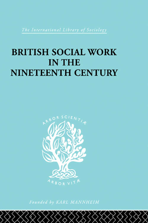 Book cover of British Social Work in the Nineteenth Century (International Library of Sociology)