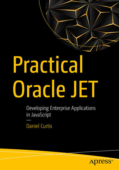Book cover of Practical Oracle JET: Developing Enterprise Applications in JavaScript (1st ed.)