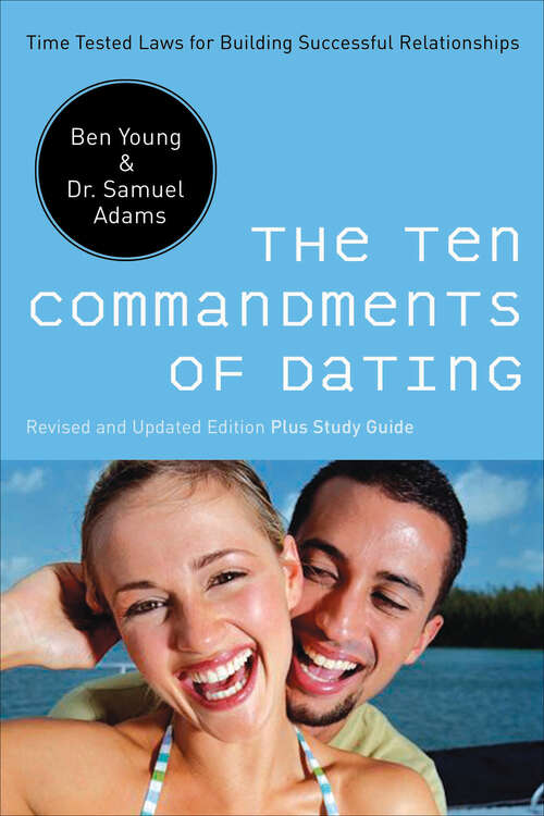 Book cover of The Ten Commandments of Dating: Time Tested Laws for Building Successful Relationships