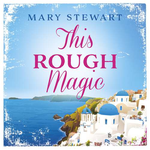 Book cover of This Rough Magic: A completely unputdownable adventure set in the South of France