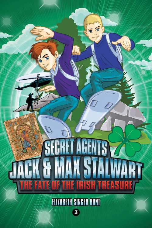 Book cover of Secret Agents Jack and Max Stalwart: The Fate of the Irish Treasure: Ireland (Secret Agents Jack and Max Stalwart Series #3)